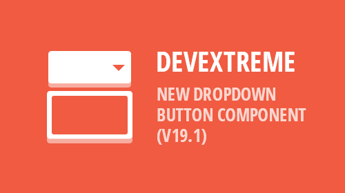 DevExtreme - New Drop Down Button (v19.1)