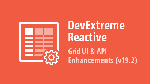 DevExtreme - React Grid - UI & API Enhancements (v19.2)