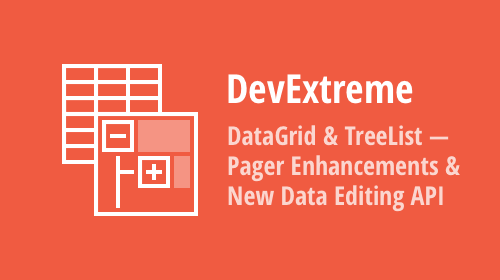 DevExtreme DataGrid & TreeList - Pager Enhancements and New Data Editing API (v21.1)