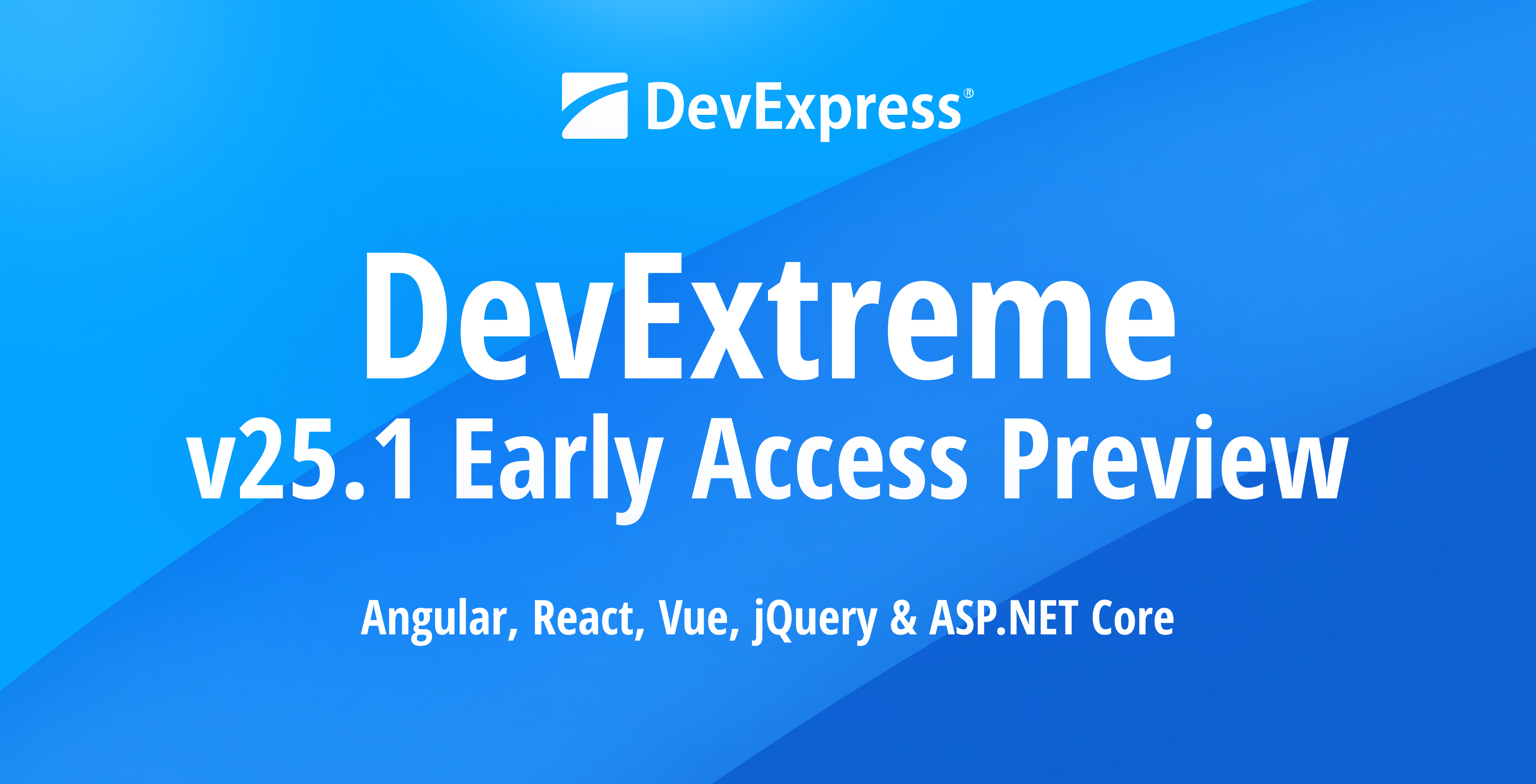 DevExtreme v25.1 Early Access Preview for Angular, React, Vue, jQuery, and ASP.NET Core