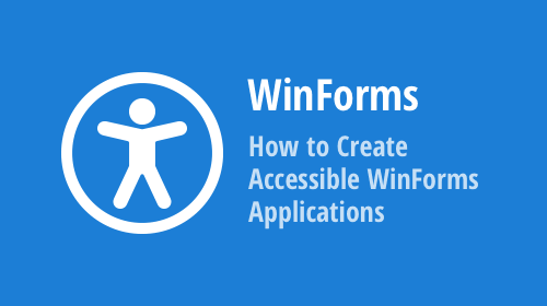 How to Create Accessible WinForms Applications