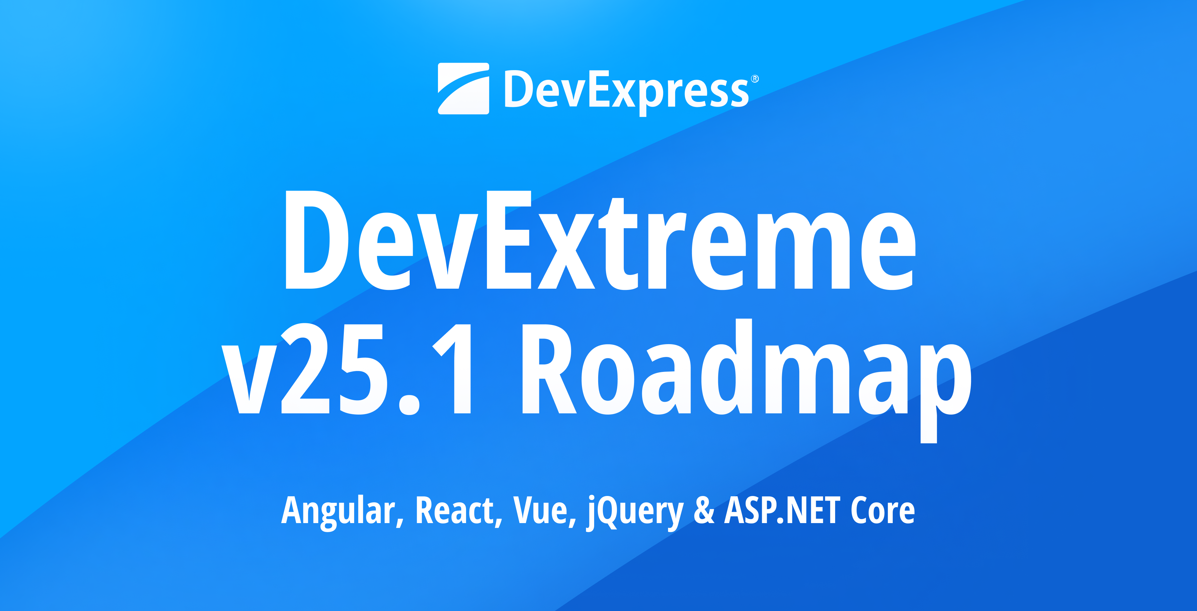 DevExtreme v25.1 Roadmap